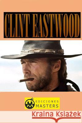 Clint Eastwood Adolfo Perez Agusti 9781492328186 Createspace