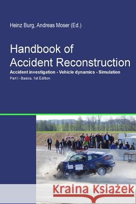 Handbook of Accident Reconstruction H. Burg H. Burg A. Moser 9781492328421 Createspace