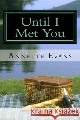 Until I Met You Annette Evans 9781492329145