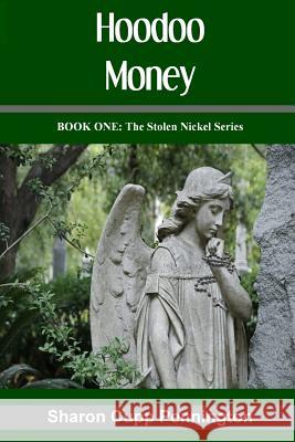 Hoodoo Money Sharon Cupp Pennington 9781492330004 Createspace