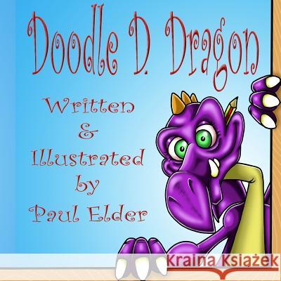 Doodle D. Dragon Paul Elder Paul Elder 9781492332442