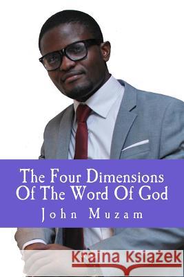 4 Dimensions Of The Word Of God Muzam, John T. 9781492332497 Createspace