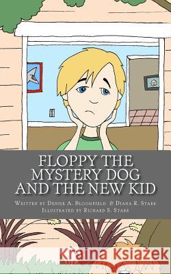 Floppy the Mystery Dog and The New Kid Starr, Diana R. 9781492333159 Createspace