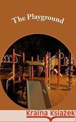 The Playground J. A 9781492333753 Createspace