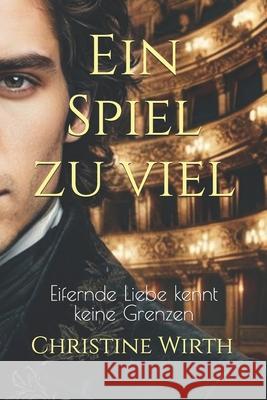 Ein Spiel zuviel Wirth, Christine 9781492335658 Createspace Independent Publishing Platform