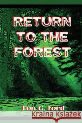 Return to the Forest MR Don G. Ford 9781492337348 Createspace