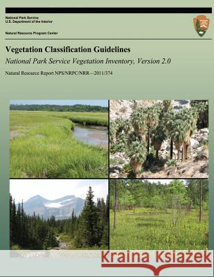 Vegetation Classification Guidelines: National Park Service Vegetation Inventory, Version 2.0 Chris Lea 9781492337850 Createspace