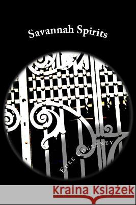 Savannah Spirits Edee Courtney 9781492337935 Createspace