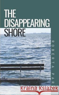 The Disappearing Shore Roberta Park 9781492338505