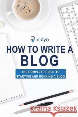 How to Write a Blog Scribendi 9781492338604 Createspace