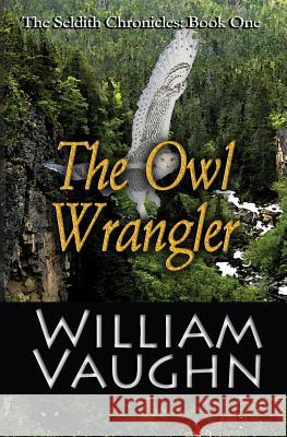 The Owl Wrangler William R. Vaughn 9781492339397