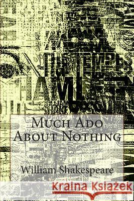 Much Ado About Nothing Shakespeare, William 9781492339724 Createspace