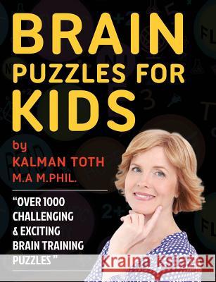 Brain Puzzles For Kids Toth M. a. M. Phil, Kalman 9781492340508 Createspace