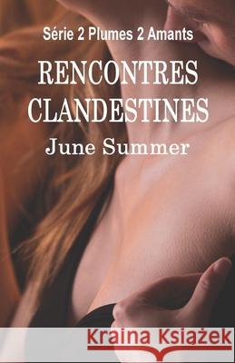 Rencontres clandestines June Summer 9781492341925 Createspace Independent Publishing Platform