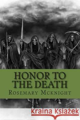 Honor To The Death: Trojgenmen McKnight, Rosemary 9781492342502 Createspace
