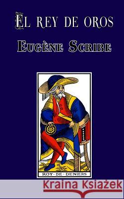 El rey de oros Scribe, Eugene 9781492343929