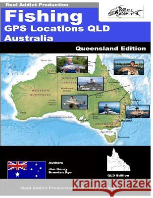 Fishing GPS Locations QLD Australia: Fishing GPS Markers Australia Henry, Jim 9781492345411