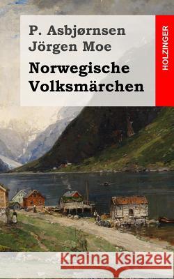 Norwegische Volksmärchen Moe, Jorgen 9781492346432 Createspace