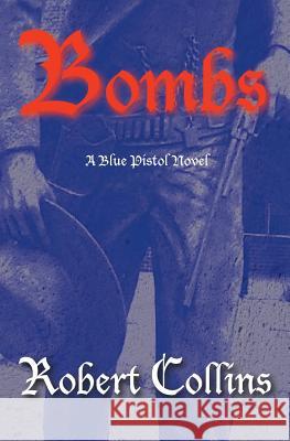 Bombs Robert Collins 9781492350002 Createspace