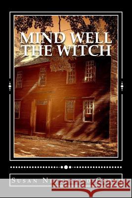 Mind Well the Witch Susan Netteland Gerbi 9781492350507 Createspace