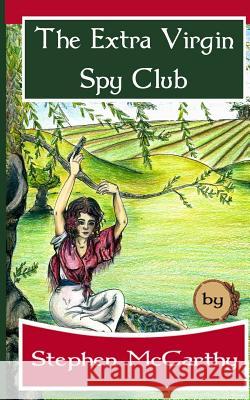 The Extra Virgin Spy Club: A Patrick O'Sullivan Adventure Stephen McCarthy 9781492351931