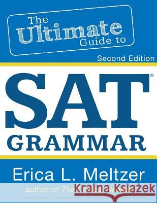 2nd Edition, The Ultimate Guide to SAT Grammar Meltzer, Erica 9781492353294