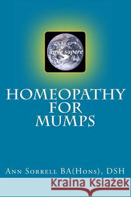 Homeopathy for Mumps Catharina Ingelman-Sundberg Dsh Ann Sorrel 9781492355304 HarperCollins