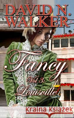 Fancy Vol 3: Louisville MR David N. Walker 9781492357032 Createspace