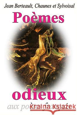 Poèmes odieux Berteault 9781492358480 Createspace