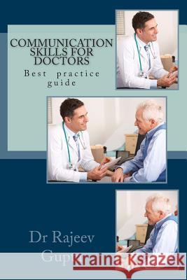 Communication skills for doctors: A Practical guide Gupta, Rajeev 9781492358923