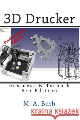 3D Drucker: Technik & Business M. a. Buth 9781492360032 Createspace