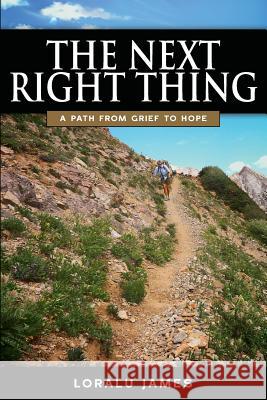 The Next Right Thing: A Path From Grief to Hope Thompson, Barbara B. 9781492360155