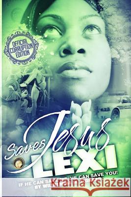 Jesus Saves Lexi: : If He Can Save Me, He Can Save You! Leonard, Wilhelmina M. 9781492362210