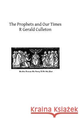 The Prophets and Our Times R. Gerald Culleton Brother Hermenegil 9781492363545