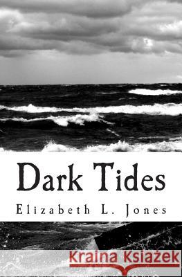Dark Tides Elizabeth L. Jones 9781492364870