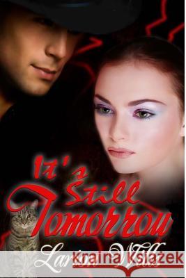 It's Still Tomorrow Larion Wills 9781492365334 Createspace