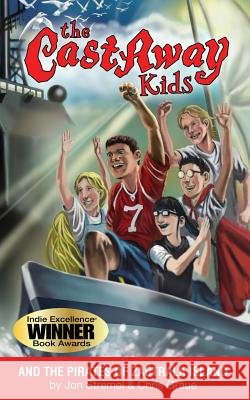 The Castaway Kids: and the Pirates of Zactrala Island Graue, Chris 9781492366621 Createspace