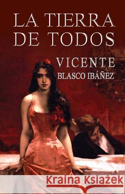 La tierra de todos Blasco Ibanez, Vicente 9781492366737