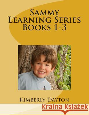 Sammy Learning Series Books 1-3 Kimberly Dayton 9781492367833