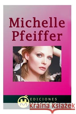 Michelle Pfeiffer Adolfo Perez Agusti 9781492368465 Createspace