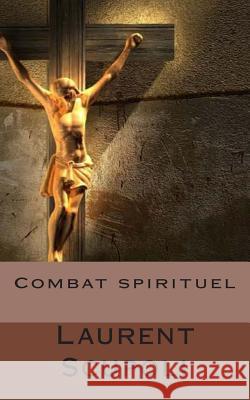 Combat spirituel Scupoli, Laurent 9781492370178 Createspace
