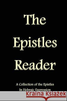 The Epistles Reader: A Collection of the Epistles in Hebraic Expression Stephen Pidgeon 9781492371038 Createspace