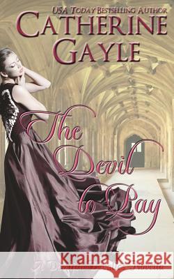 The Devil to Pay Catherine Gayle 9781492372080 Createspace