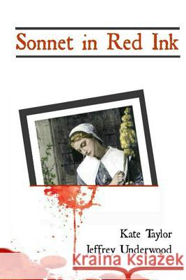 Sonnet in Red Ink Kate Taylor Jeffrey Underwood 9781492372141