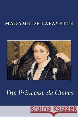 The Princesse de Cleves Madame d 9781492373858 Createspace