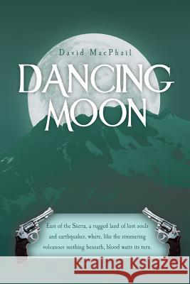 Dancing Moon David MacPhail 9781492374688 Createspace