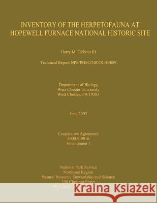 Inventory of the Herpetofauna at Hopewell Furnace National Historic Site Harry M. Tiebou 9781492375401 Createspace