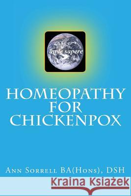 Homeopathy for Chickenpox Catharina Ingelman-Sundberg Ba(hons) Dsh, Ann Sorrell 9781492376798 HarperCollins