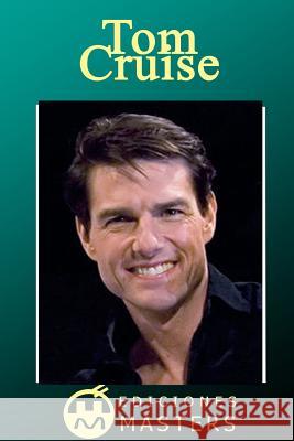 Tom Cruise Adolfo Perez Agusti 9781492376996 Createspace Independent Publishing Platform