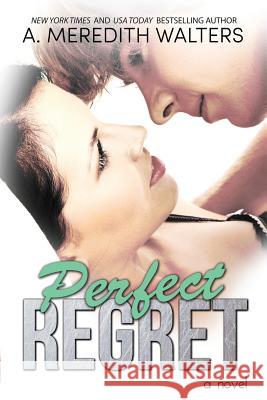 Perfect Regret A. Meredith Walters 9781492382232